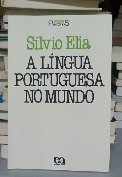 Livro a Língua Portuguesa no Mundo Autor Elia, Sílvio (1989) [usado]