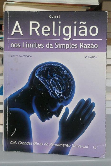 Livro a Religião nos Limites da Simples Razão Autor Kant, Immanuel (2008) [usado]