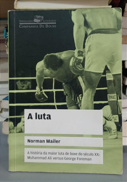 Livro a Luta Autor Mailer, Norman (2011) [usado]