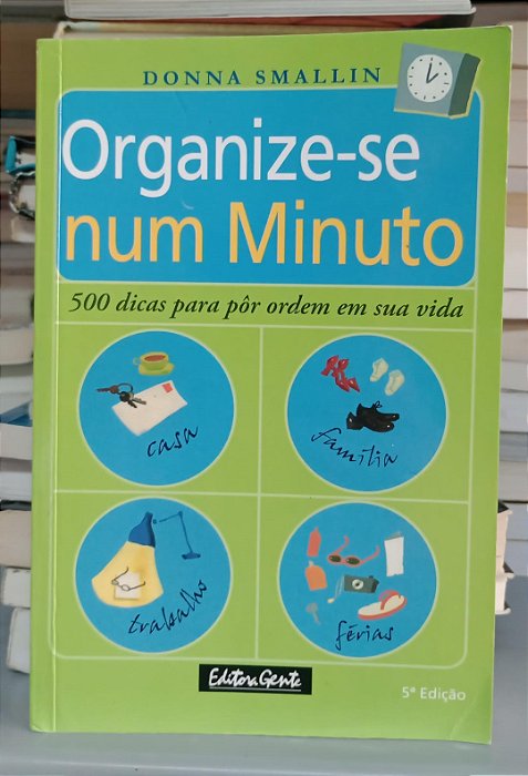 Livro Organize-se Num Minuto Autor Smallin, Donna (2005) [usado]