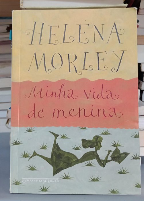 Livro Minha Vida de Menina Autor Morley, Helena (2016) [usado]