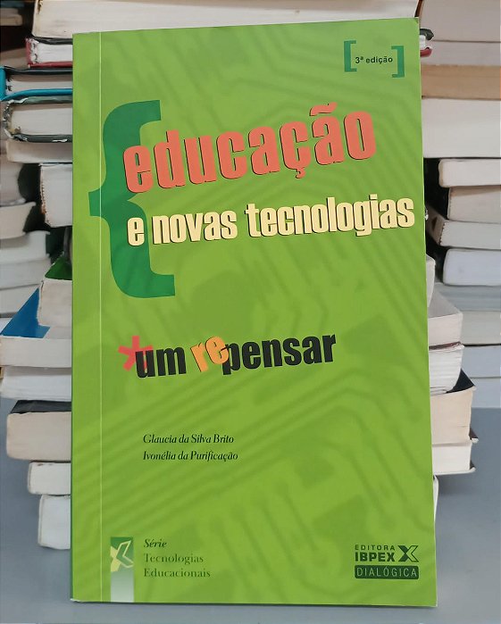 Livro Educação e Novas Tecnologias Autor Brito, Glaucia da Silva e Purificação, Ivonélia da (2012) [usado]