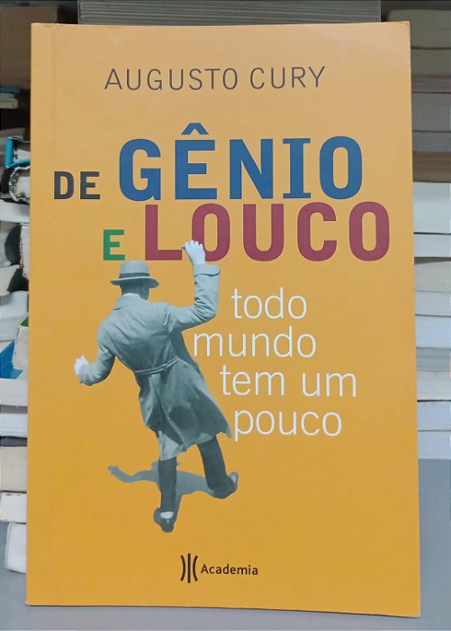 Livro de Gênio e Louco Todo Mundo Tem um Pouco Autor Cury, Augusto (2010) [usado]