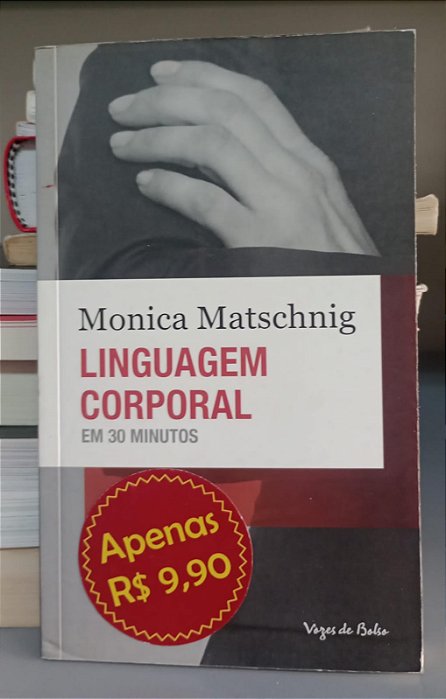 Livro Linguagem Corporal em 30 Minutos Autor Matschnig, Monica (2015) [usado]