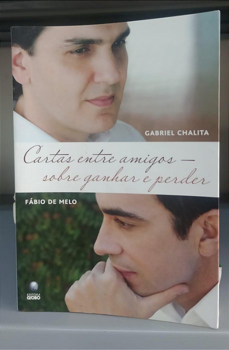 Livro Cartas entre Amigos: Ganhar e Perder Autor Chalita, Gabriel e Melo, Fábio de (2010) [usado]