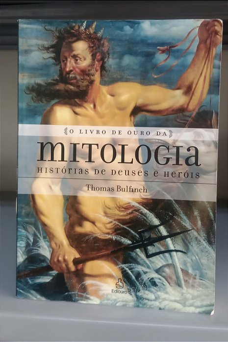 Livro Mitologia: Histórias de Deuses e Heróis Autor Bulfinch, Thomas (2006) [usado]