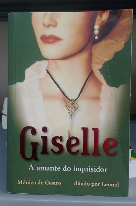 Livro Giselle, a Amante do Inquisidor Autor Castro, Mônica de e Leonel (2007) [usado]