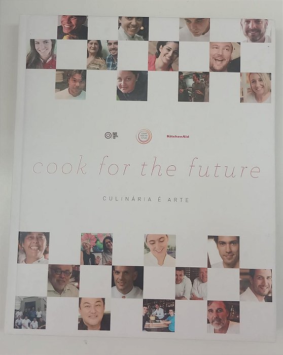Livro Cook For The Future: Culinária é Arte Autor Vários (2014) [seminovo]