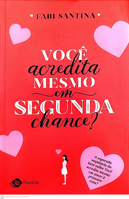 Livro Você Acredita Mesmo em Segunda Chance? Autor Santina, Fabi (2020) [seminovo]