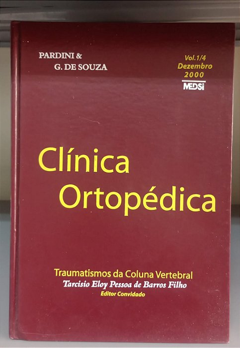 Livro Clínica Ortopédica: Traumatismos da Coluna Vertebral - Vol1/4 Dezembro de 2000 Autor Júnior, Arlindo G.pardini e Souza, José Márcio Gonçalves (2000) [usado]