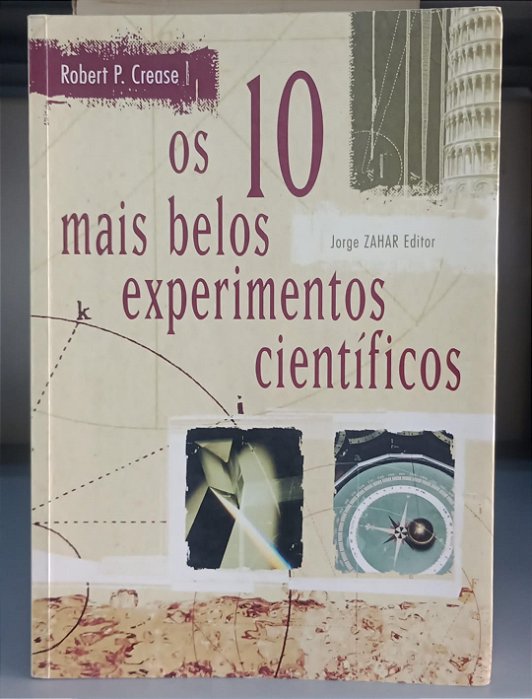 Livro os 10 Mais Belos Experimentos Científicos Autor Crease, Robert P. (2006) [usado]
