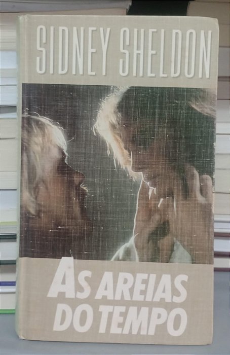 Livro as Areias do Tempo Autor Sheldon, Sidney [usado]