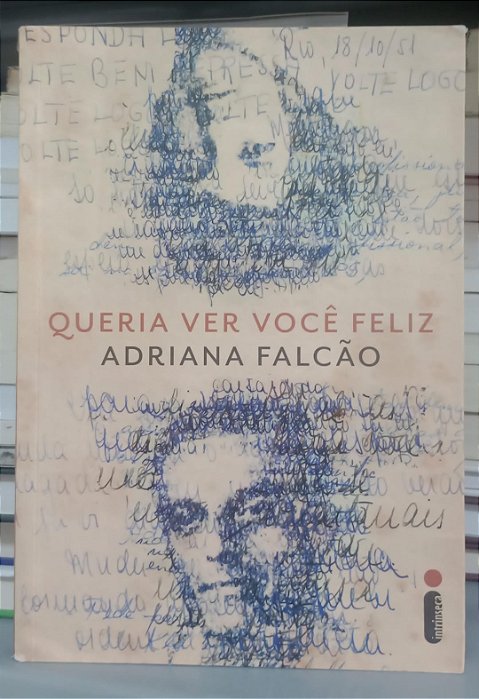 Livro Queria Ver Você Feliz Autor Falcão, Adriana (2014) [seminovo]