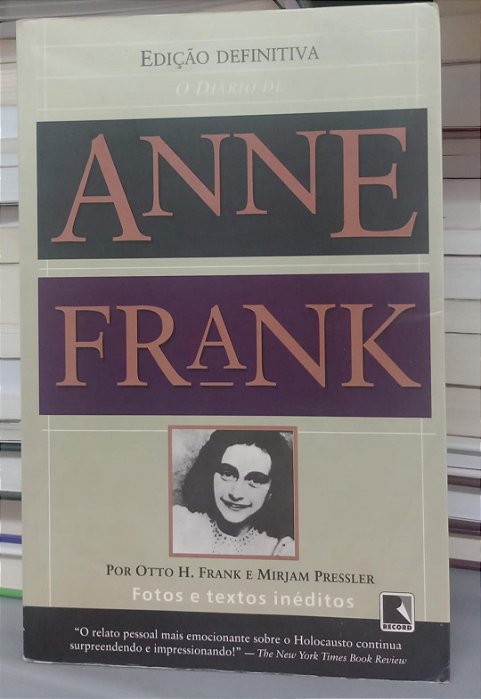 Livro o Diário de Anne Frank - Edição Definitiva Autor Frank, Otto H. e Pressler, Mirjam (2011) [usado]