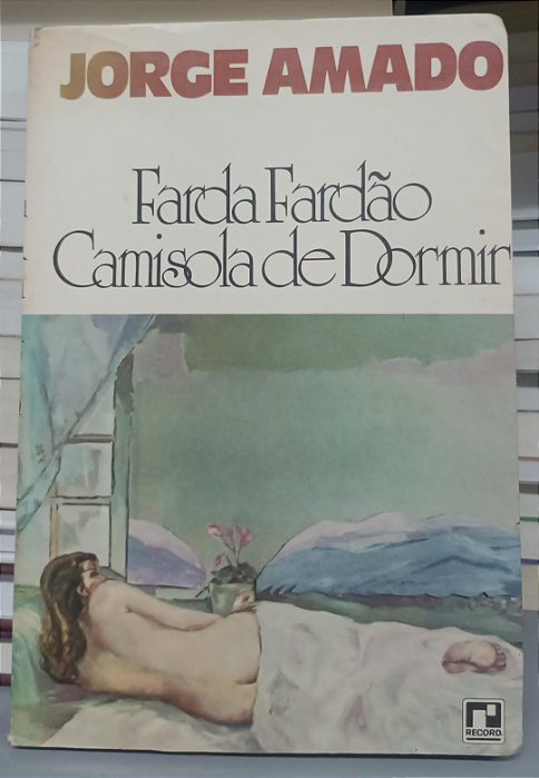 Livro Farda, Fardão, Camisola de Dormir Autor Amado, Jorge [usado]