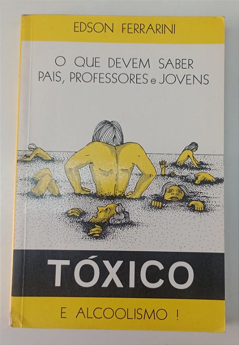 Livro Tóxico e Alcoolismo ! Autor Ferrarini, Edson [usado]