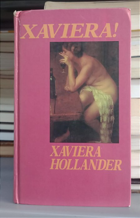 Livro Xaviera ! Autor Hollander, Xaviera [usado]