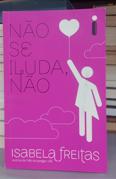 Livro Não Se Iluda, Não Autor Freitas, Isabela (2015) [usado]