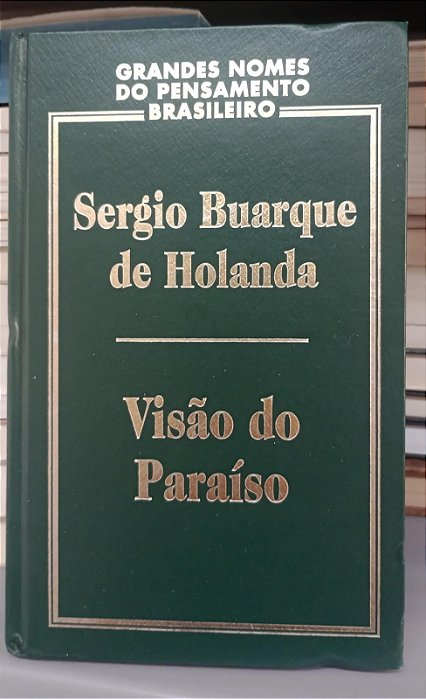 Livro Visão do Paraíso Autor Holanda, Sergio Buarque de (2000) [seminovo]