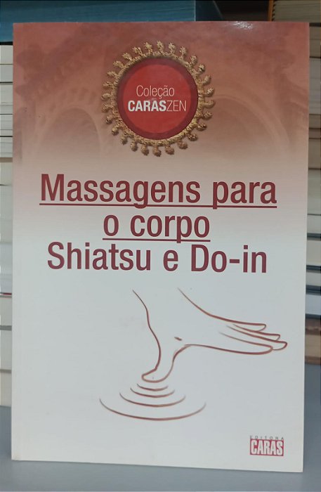 Livro Massagens para o Corpo Shiatsu e Do-in Autor Barros, Lúcia e Sato, Luiza (2004) [seminovo]