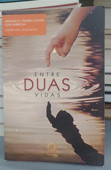 Livro entre Duas Vidas Autor Xavier, Francisco e Barbosa, Elias (2010) [usado]