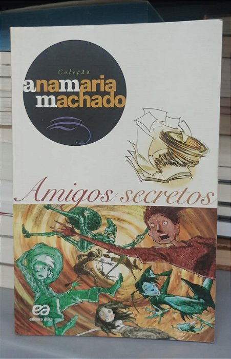 Livro Amigos Secretos Autor Machado, Ana Maria (2004) [usado]