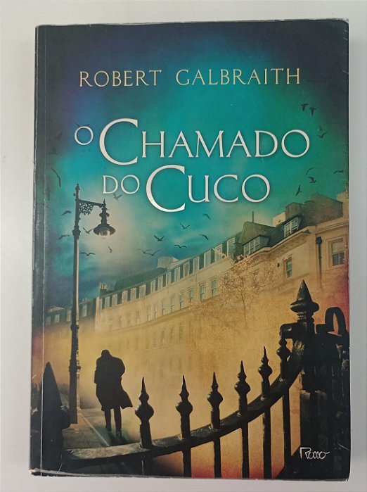 Livro o Chamado do Cuco Autor Galbraith, Robert (2013) [usado]