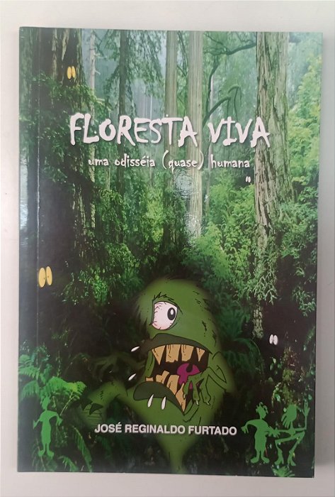 Livro Floresta Viva: Uma Odisséia (quase) Humana Autor Furtado, José Reginaldo (2015) [seminovo]