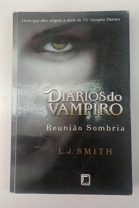 Livro Reunião Sombria - Diários do Vampiro Autor Smith, L.j. (2010) [usado]