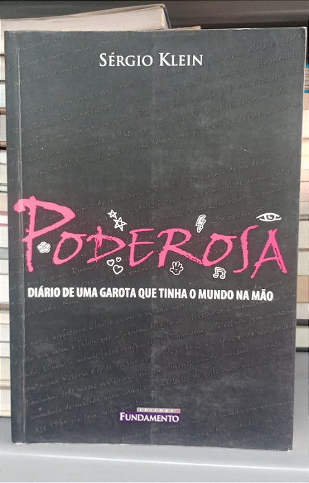 Livro Poderosa: Diário de Uma Garota que Tinha o Mundo na Mão Autor Klein, Sérgio (2010) [usado]