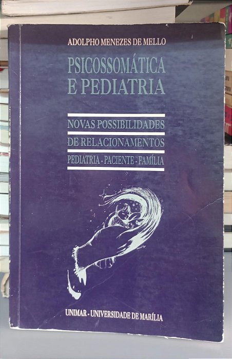 Livro Psicossomática e Pediatria Autor Mello, Adolpho Menezes de (1993) [usado]
