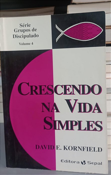 Livro Crescendo na Vida Simples Autor Kornfield, David E. (1996) [usado]