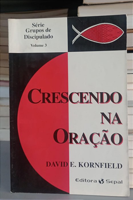 Livro Crescendo na Oração Autor Kornfield, David E. (1996) [usado]