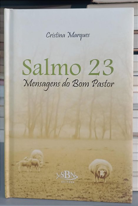 Livro Salmo 23: Mensagens do Bom Pastor Autor Marques, Cristina (2009) [seminovo]