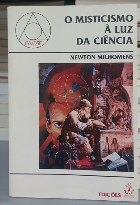 Livro o Misticismo À Luz da Ciência Autor Milhomens, Newton (1997) [usado]