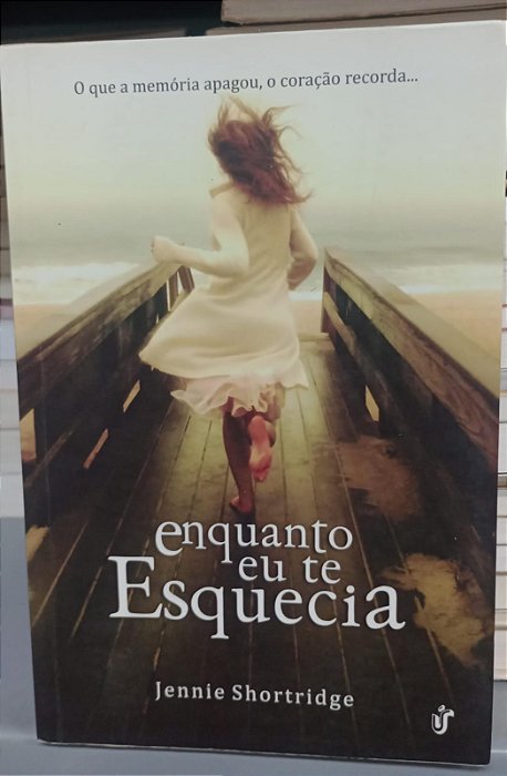Livro Enquanto Eu Te Esquecia Autor Shortridge, Jennie (2014) [usado]