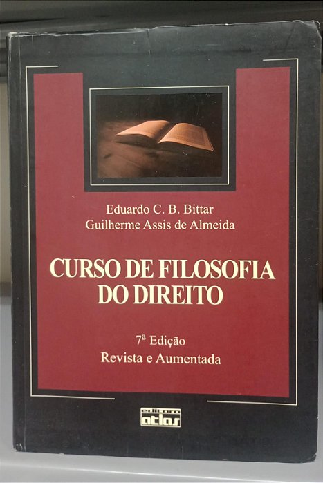 Livro Curso de Filosofia do Direito - 7°edição, 2009 Autor Bittar, Eduardo e Almeida, Guilherme Assis (2009) [usado]