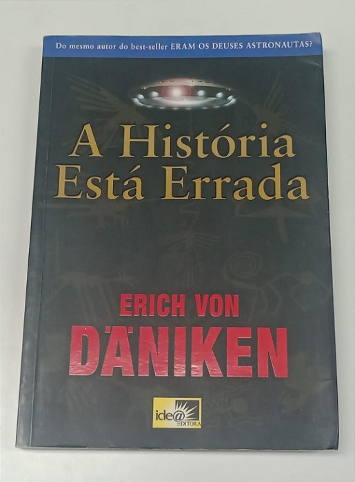 Livro a História Está Errada Autor Daniken, Erich Von (2010) [usado]