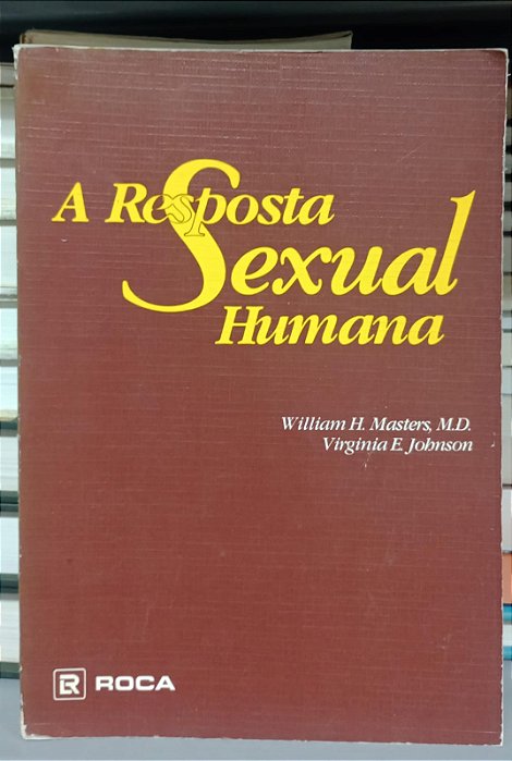 Livro a Resposta Sexual Humana Autor Masters, William H. e Johnson, Virginia E. (1984) [usado]