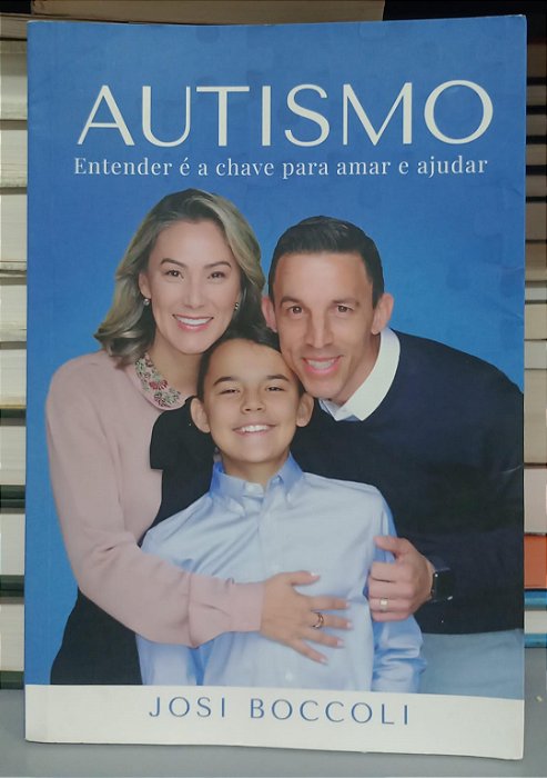 Livro Autismo: Entender é a Chave para Amar e Ajudar Autor Boccoli, Josi (2022) [seminovo]