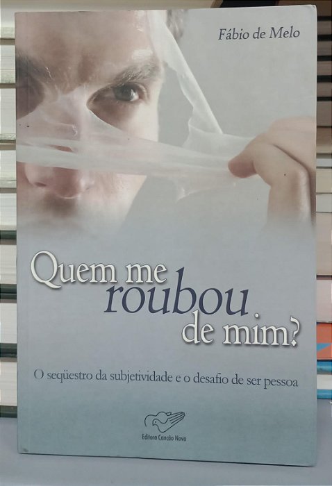 Livro Quem Me Roubou de mim ? Autor Melo, Fábio de (2008) [seminovo]