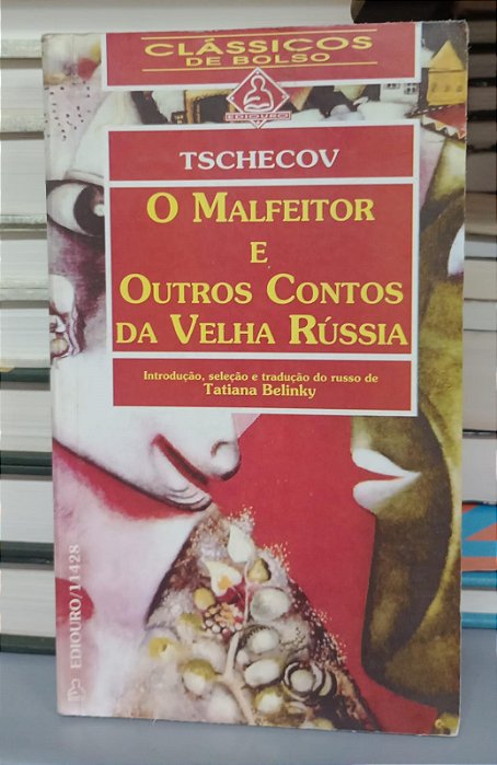 Livro o Malfeitor e Outros Contos da Velha Rússia Autor Tschekhov, Anton [usado]