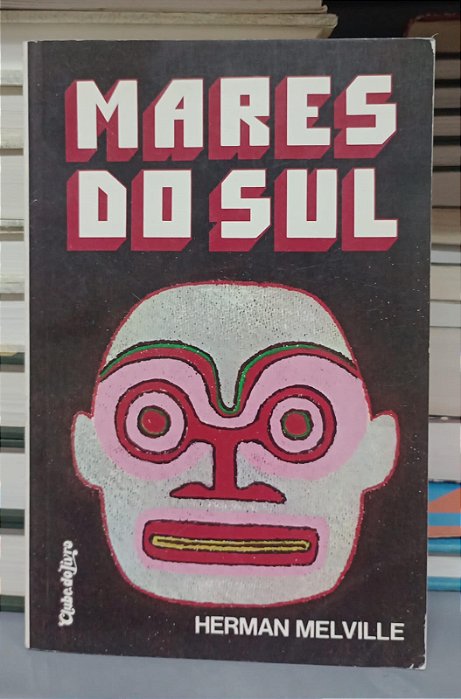 Livro Mares do Sul Autor Melville, Herman (1984) [usado]