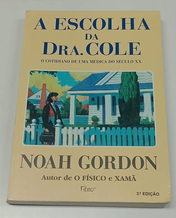 Livro a Escolha da Dra. Cole Autor Gordon, Noah (1997) [usado]