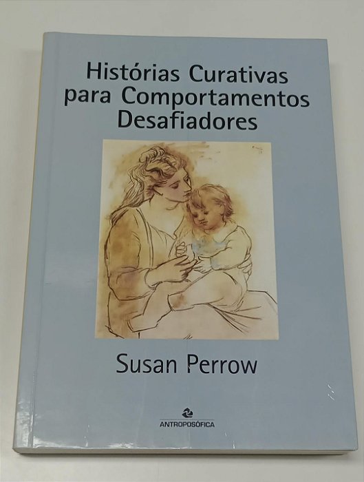 Livro Histórias Curativas para Comportamentos Desafiadores Autor Perrow, Susan (2013) [usado]