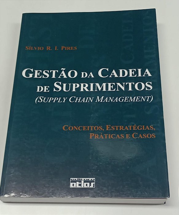 Livro Gestão da Cadeia de Suprimentos Autor Pires, Sílvio R.i. (2004) [seminovo]