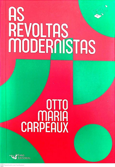 Livro as Revoltas Modernistas Autor Carpeaux, Otto Maria (2021) [seminovo]