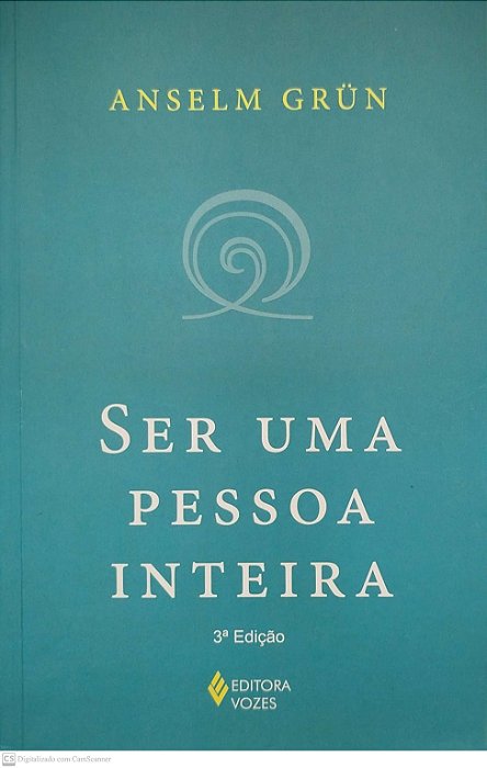 Livro Ser Uma Pessoa Inteira Autor Grün, Anselm (2014) [seminovo]