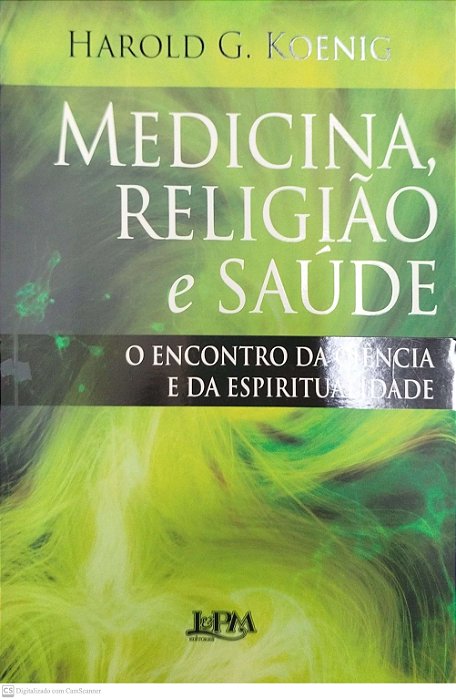 Livro Medicina, Religião e Saúde Autor Koenig, Haroldo G. (2012) [seminovo]