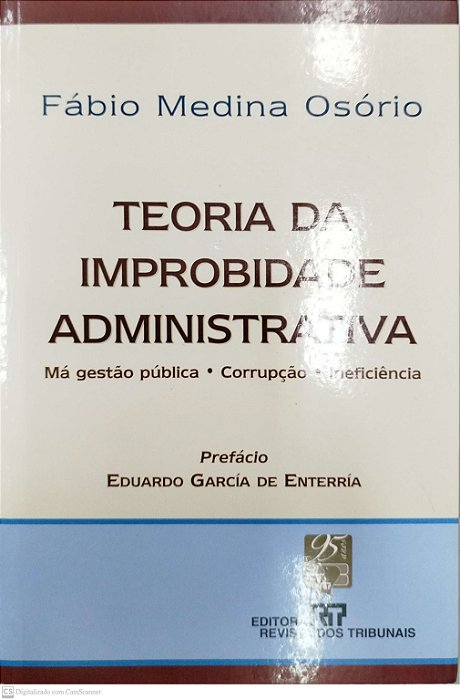 Livro Teoria da Improbidade Admiistrativa Autor Osório, Fábio Medina (2007) [seminovo]